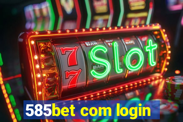 585bet com login